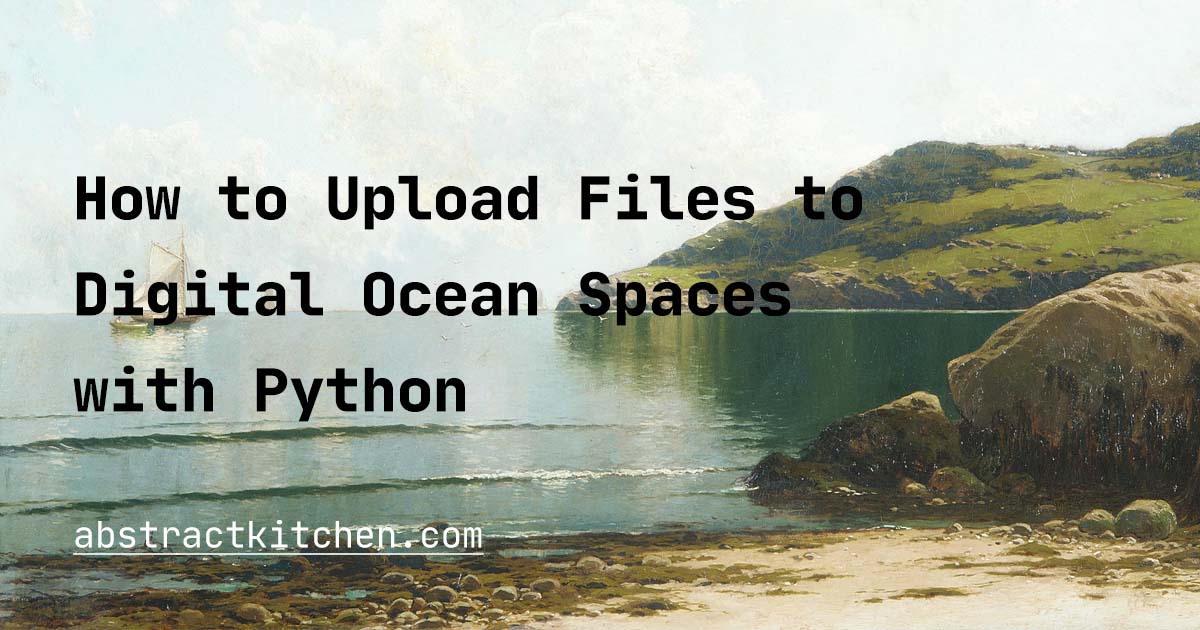 How to Upload Files to DigitalOcean Spaces with Python